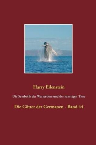 Cover of Die Symbolik der Wassertiere und der sonstigen Tiere