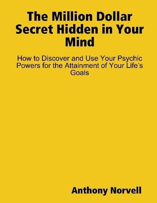 Book cover for The Million Dollar Secret Hidden in Your Mind: How to Discover and Use Your Psychic Powers for the Attainment of Your Life's Goals