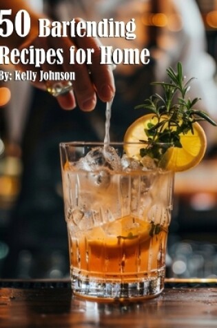 Cover of 50 Bartending Recipes for Home