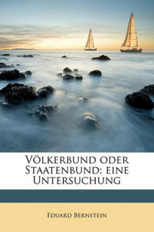 Cover of Volkerbund Oder Staatenbund; Eine Untersuchung