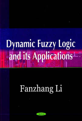 Book cover for Dynamic Fuzzy Logic & its Applications