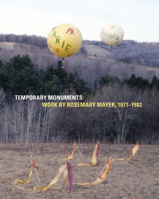 Book cover for Temporary Monuments: Work by Rosemary Mayer, 1977-1982