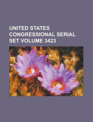 Book cover for United States Congressional Serial Set Volume 3423