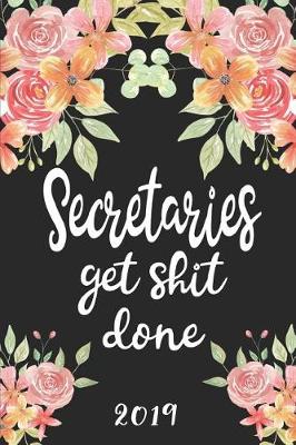 Book cover for Secretaries Get Shit Done 2019