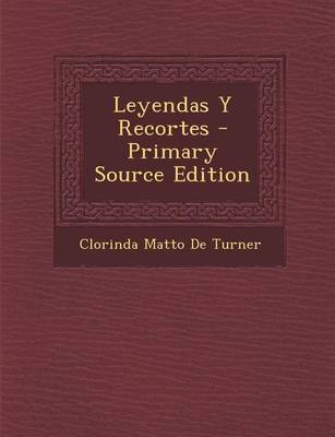 Book cover for Leyendas y Recortes - Primary Source Edition