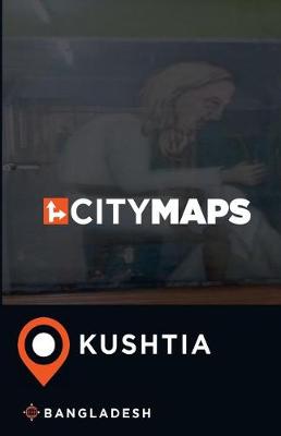 Book cover for City Maps Kushtia Bangladesh