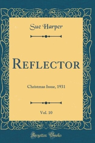 Cover of Reflector, Vol. 10: Christmas Issue, 1931 (Classic Reprint)