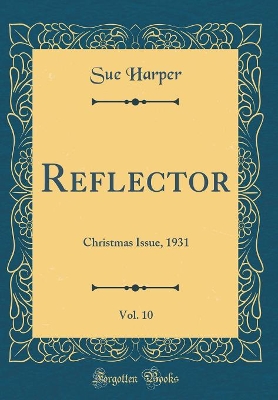 Book cover for Reflector, Vol. 10: Christmas Issue, 1931 (Classic Reprint)