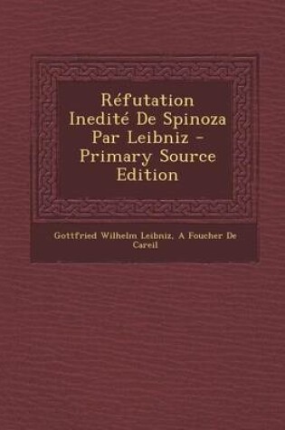 Cover of Refutation Inedite de Spinoza Par Leibniz