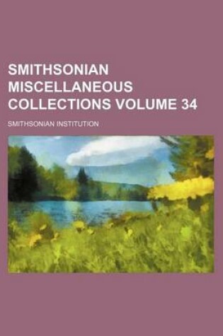 Cover of Smithsonian Miscellaneous Collections Volume 34