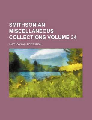 Book cover for Smithsonian Miscellaneous Collections Volume 34