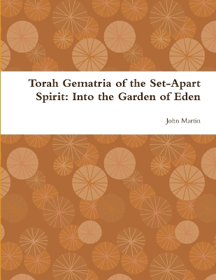 Book cover for Torah Gematria of the Set-Apart Spirit: Into the Garden of Eden
