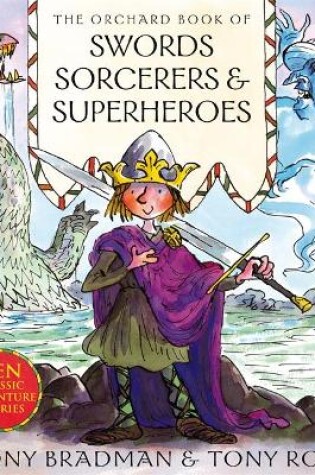 Cover of The Orchard Book of Swords Sorcerers and Superheroes