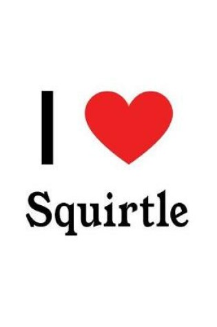 Cover of I Love Squirtle