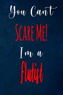 Book cover for You Can't Scare Me! I'm A Flutist