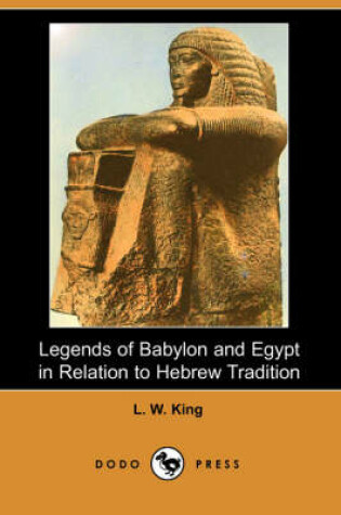 Cover of Legends of Babylon and Egypt in Relation to Hebrew Tradition (Dodo Press)