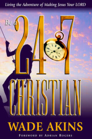 Cover of Be a 24/7 Christian