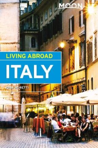 Cover of Moon Living Abroad Italy, 4th Edition