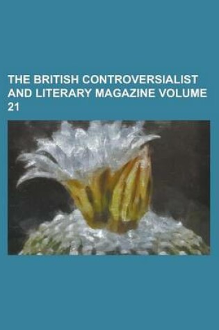 Cover of The British Controversialist and Literary Magazine Volume 21