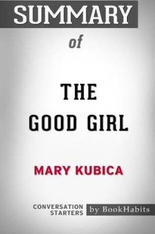 Cover of Summary of The Good Girl by Mary Kubica