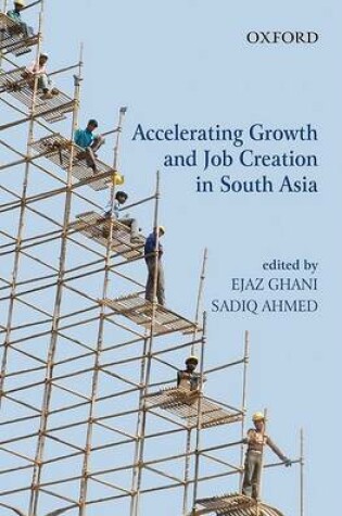 Cover of Accelerating Growth and Job Creation in South Asia