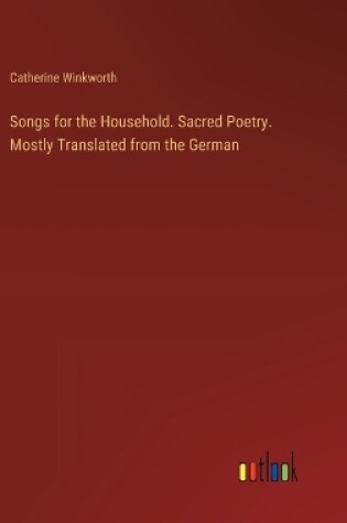 Cover of Songs for the Household. Sacred Poetry. Mostly Translated from the German