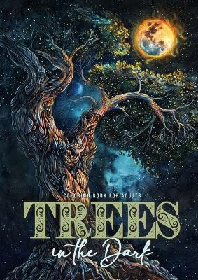 Book cover for Trees in the Dark Coloring Book for Adults