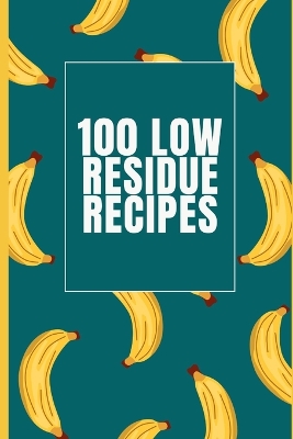 Book cover for 100 Low Residue Recipes