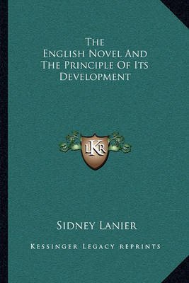 Book cover for The English Novel And The Principle Of Its Development