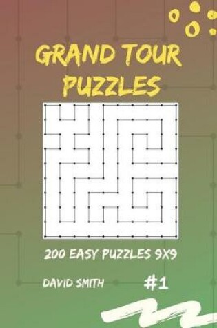 Cover of Grand Tour Puzzles - 200 Easy Puzzles 9x9 Vol.1