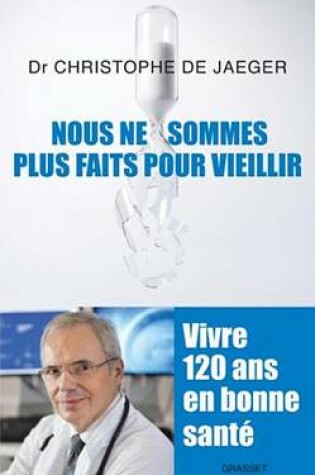 Cover of Nous Ne Sommes Plus Faits Pour Vieillir