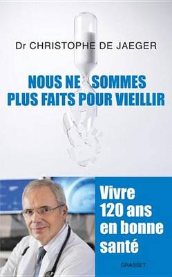 Cover of Nous Ne Sommes Plus Faits Pour Vieillir