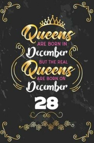 Cover of Queens Are Born In December But The Real Queens Are Born On December 28