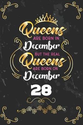 Book cover for Queens Are Born In December But The Real Queens Are Born On December 28