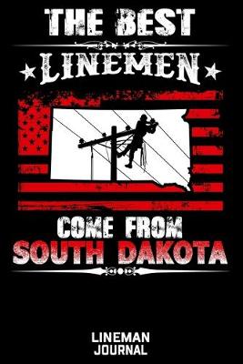 Book cover for The Best Linemen Come From South Dakota Lineman Journal