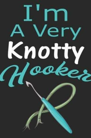 Cover of I'm A Very Knotty Hooker