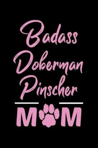 Cover of Badass Doberman Pinscher Mom