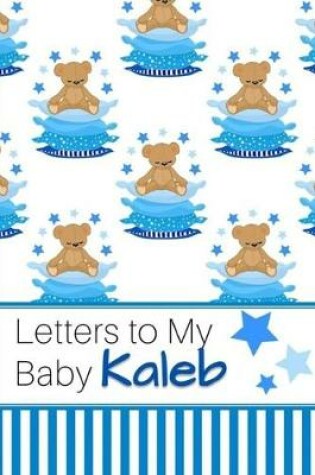 Cover of Letters to My Baby Kaleb