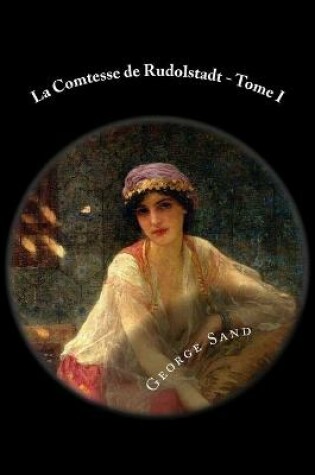 Cover of La Comtesse de Rudolstadt - Tome I