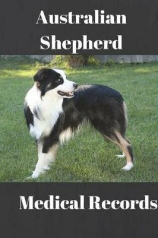 Cover of Australian Shepherd Medical Records