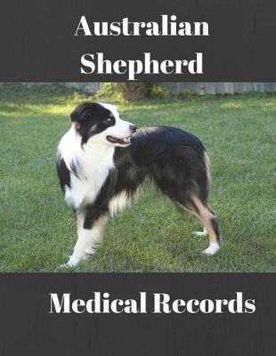 Book cover for Australian Shepherd Medical Records