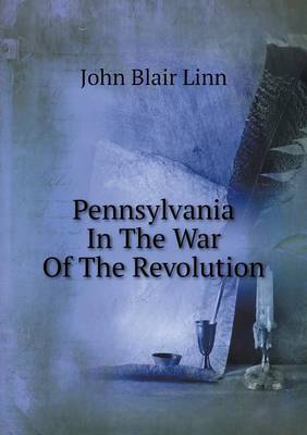 Book cover for Pennsylvania In The War Of The Revolution