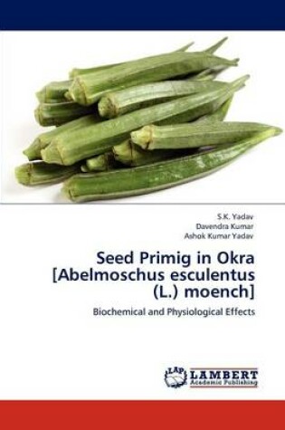 Cover of Seed Primig in Okra [Abelmoschus Esculentus (L.) Moench]