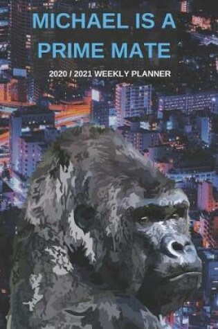 Cover of 2020 / 2021 Two Year Weekly Planner For Michael - Funny Gorilla Pun Appointment Book Gift - Two-Year Agenda Notebook