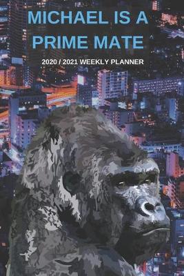 Book cover for 2020 / 2021 Two Year Weekly Planner For Michael - Funny Gorilla Pun Appointment Book Gift - Two-Year Agenda Notebook