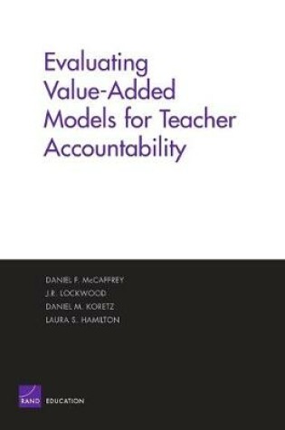 Cover of Evaluating Value-added Models for Teacher Accountability