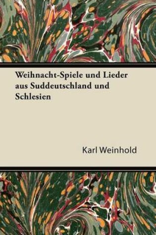 Cover of Weihnacht-Spiele Und Lieder Aus Suddeutschland Und Schlesien