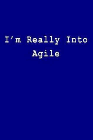 Cover of I'm Really Into Agile