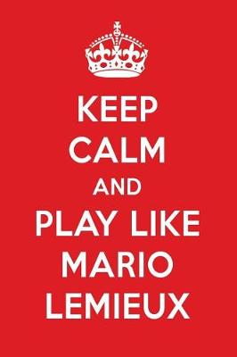 Book cover for Keep Calm and Play Like Mario LeMieux