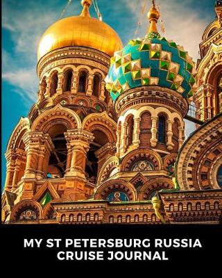 Book cover for My St Petersburg Russia Cruise Journal